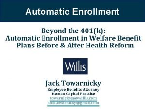Automatic Enrollment Beyond the 401k Automatic Enrollment in
