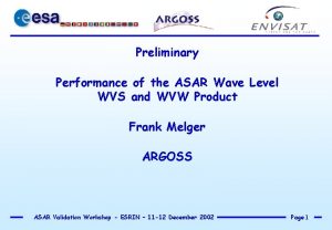 Preliminary Performance of the ASAR Wave Level WVS