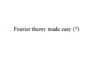 Fourier theory made easy A sine wave 5sin
