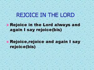 REJOICE IN THE LORD n n Rejoice in