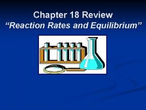 Chemical equilibrium chapter 18 review