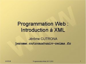 Programmation Web Introduction XML Jrme CUTRONA jerome cutronaunivreims