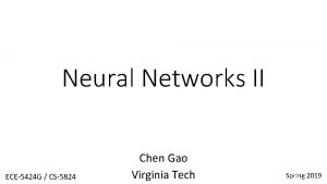 Neural Networks II ECE5424 G CS5824 Chen Gao