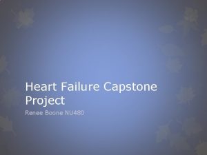 Heart Failure Capstone Project Renee Boone NU 480