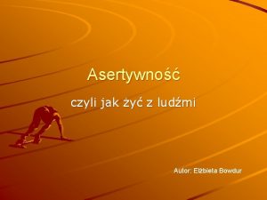 Asertywno czyli jak y z ludmi Autor Elbieta