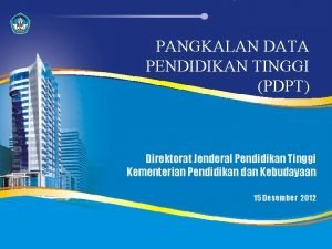 PANGKALAN DATA PENDIDIKAN TINGGI PDPT Direktorat Jenderal Pendidikan