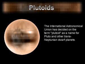 Plutoid