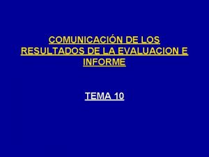 COMUNICACIN DE LOS RESULTADOS DE LA EVALUACION E