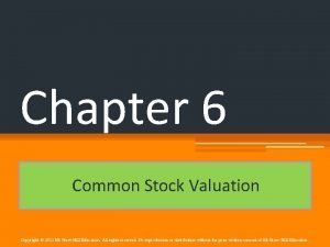 Chapter 6 Common Stock Valuation Copyright 2015 Mc