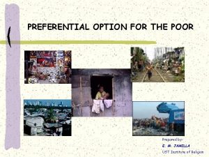 PREFERENTIAL OPTION FOR THE POOR Prepared by E
