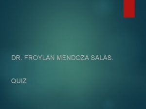 DR FROYLAN MENDOZA SALAS QUIZ DIAGNOSTICO Vejiga neurogenica