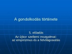 A gondolkods trtnete 5 elads Az jkor szellemi