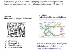 Optymalizacja MonteCarlo algorytmy inspirowane przyrodniczo algorytmy genetyczne symulowane