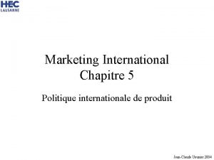 Marketing International Chapitre 5 Politique internationale de produit