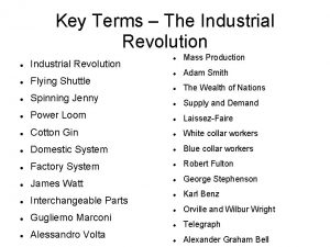 Key Terms The Industrial Revolution Flying Shuttle Mass