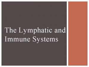 The Lymphatic and Immune Systems PG 161 LYMPHATIC