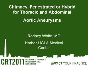 Chimney Fenestrated or Hybrid for Thoracic and Abdominal