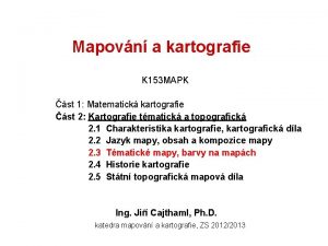 Mapovn a kartografie K 153 MAPK st 1