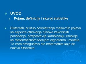 UVOD l Pojam definicija i razvoj statistike Sistemski