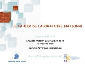 LE CAHIER DE LABORATOIRE NATIONAL Pascale MARION Charge
