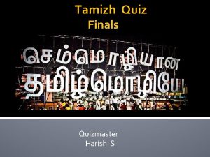 Tamizh Quiz Finals Quizmaster Harish S Round One