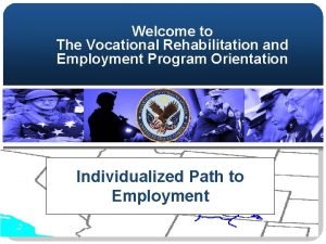 Welcome to The Vocational Rehabilitation and Employment Program