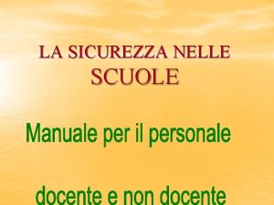 LA SICUREZZA NELLE SCUOLE LA VALUTAZIONE DEI RISCHI