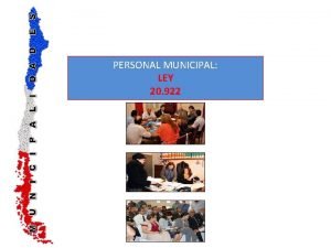 PERSONAL MUNICIPAL LEY 20 922 Una vez instalado