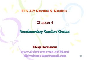 ITK329 Kinetika Katalisis Chapter 4 Nonelementary Reaction Kinetics