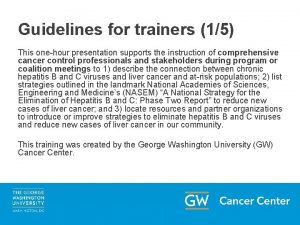 Guidelines for trainers 15 This onehour presentation supports