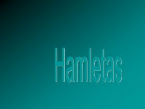 Apie Hamlet Hamletas Viljamo ekspyro tragedija viena ymiausi