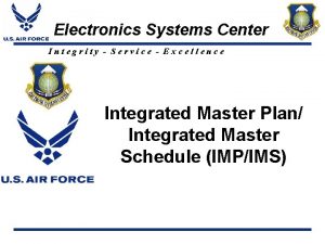 Electronics Systems Center Integrity Service Excellence Integrated Master