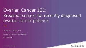 Ovarian Cancer 101 Breakout session for recently diagnosed