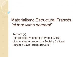 Materialismo Estructural Francs el marxismo cerebral Tema 2