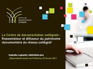 Le Centre de documentation collgiale Rassembleur et diffuseur