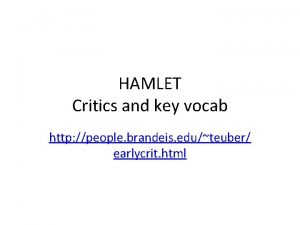 HAMLET Critics and key vocab http people brandeis