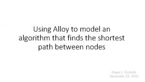 Using Alloy to model an algorithm that finds