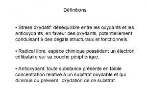 Dfinitions Stress oxydatif dsquilibre entre les oxydants et