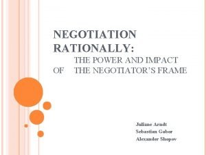 NEGOTIATION RATIONALLY OF THE POWER AND IMPACT THE