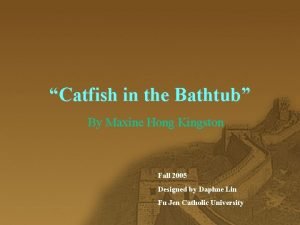 Catfish in the bathtub