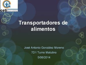 Transportadores de alimentos Jos Antonio Gonzlez Moreno 7