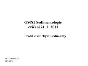 G 8081 Sedimentologie cvien 21 2 2013 Profil