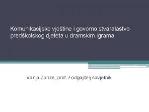 Komunikacijske vjetine i govorno stvaralatvo predkolskog djeteta u