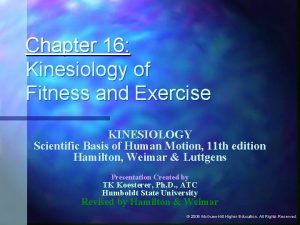 Chapter 16 Kinesiology of Fitness and Exercise KINESIOLOGY