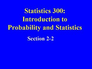 Statistics 300 Introduction to Probability and Statistics Section
