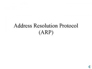 Address Resolution Protocol ARP Internet and Data Link