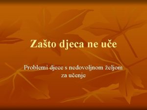 Zato djeca ne ue Problemi djece s nedovoljnom