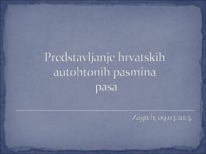 Predstavljanje hrvatskih autohtonih pasmina pasa Zagreb 09 03