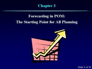 Forecasting in pom