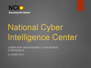 NCIC Securing the National Cyber Intelligence Center CYBER